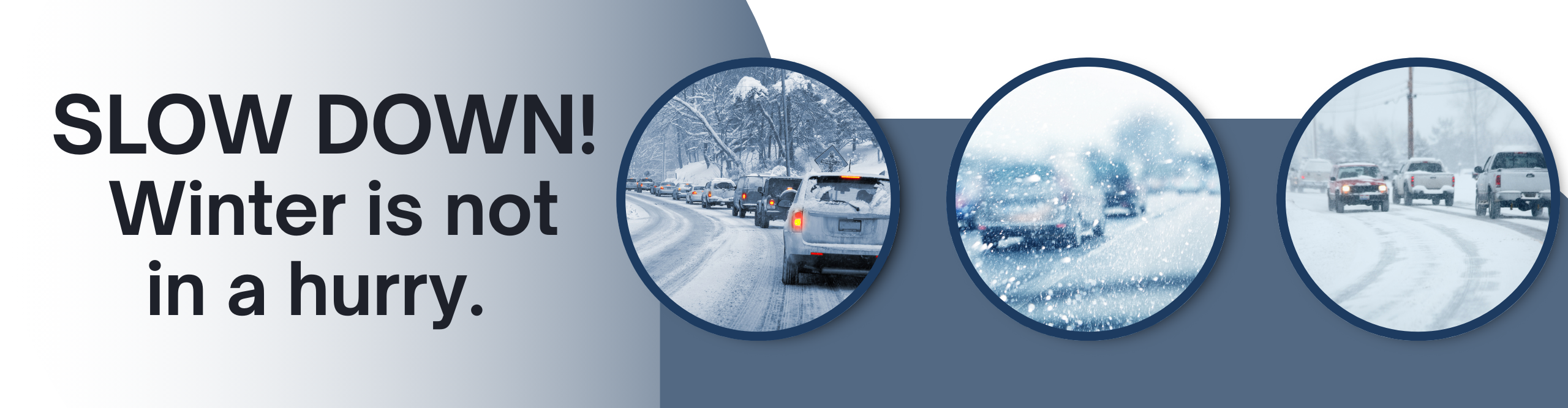 Slow down with winter weather driving